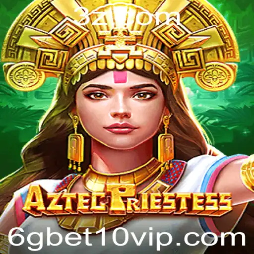 Explorando o Mundo de AztecPriestess: A Aventura com 6gbet