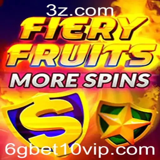 Descubra o Empolgante Mundo de FieryFruitsMoreSpins com 6gbet